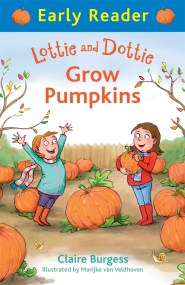 Early Reader: Lottie and Dottie Grow Pumpkins