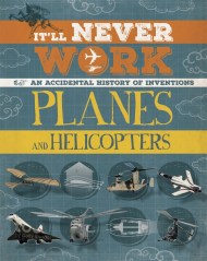 It'll Never Work: Planes and Helicopters