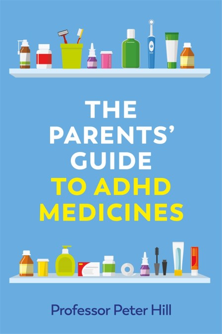 The Parents’ Guide to ADHD Medicines