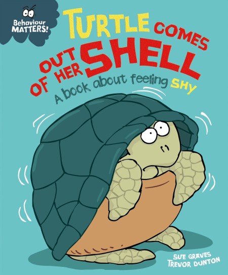 Behaviour Matters: Turtle Comes Out of Her Shell – A book about feeling shy