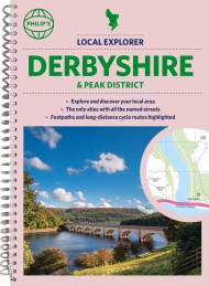 Philip’s Local Explorer Street Atlas Derbyshire and the Peak District