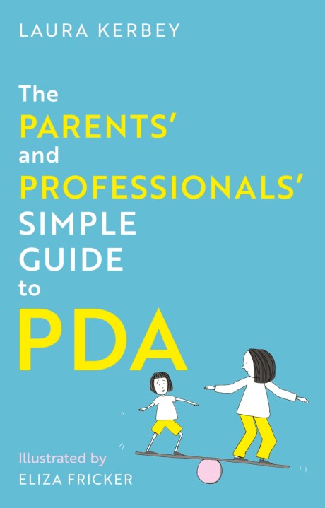 The Parents’ and Professionals’ Simple Guide to PDA