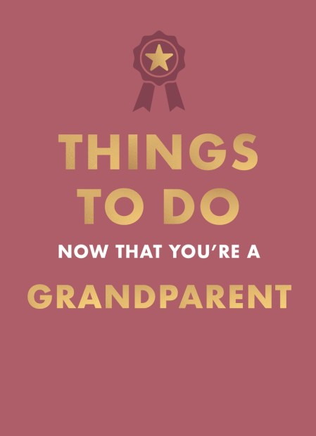 Things to Do Now That You’re A Grandparent