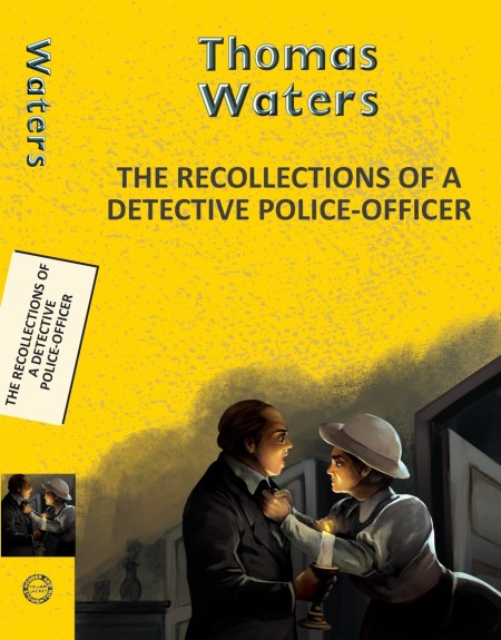 Recollections of a Detective Police-Officer