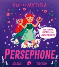 Little Myths: Persephone