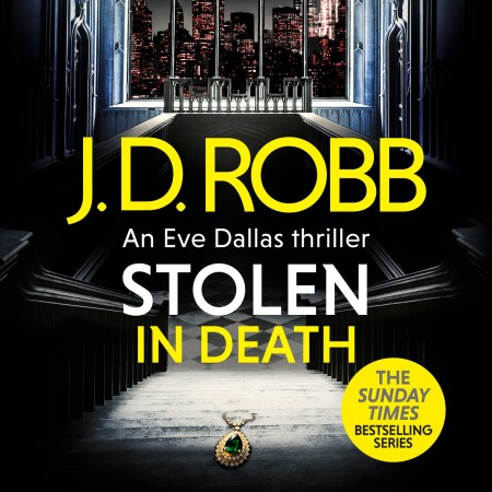 Stolen in Death: An Eve Dallas thriller (In Death 62)