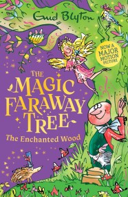 The Magic Faraway Tree: The Enchanted Wood Book 1