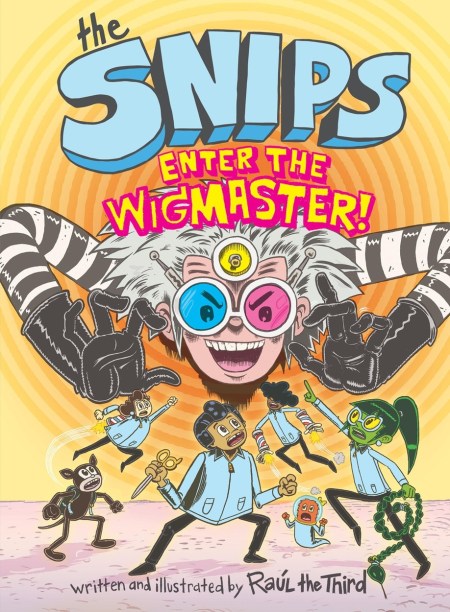 The Snips: Enter the Wigmaster (A Graphic Novel)