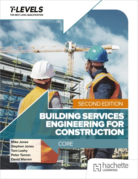 Building Services Engineering for Construction T Level: Core Second Edition