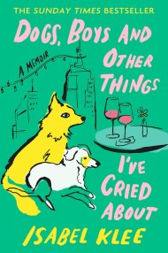 Dogs, Boys and Other Things I’ve Cried About