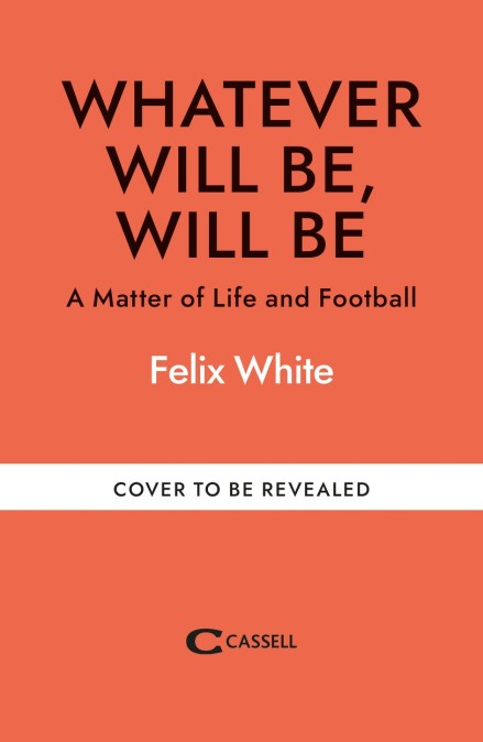 Whatever will be, will be