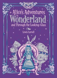 Alice’s Adventures in Wonderland and Through the Looking Glass