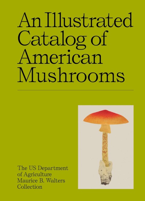 An Illustrated Catalog of American Mushrooms