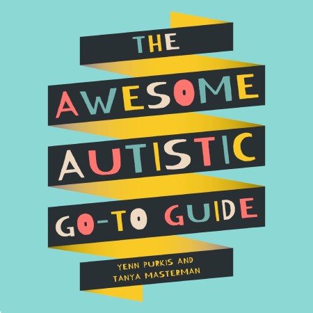 The Awesome Autistic Go-To Guide