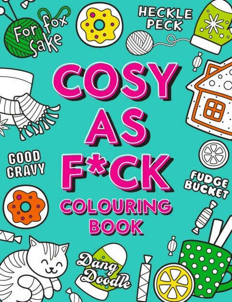 Cosy As F*ck Colouring Book