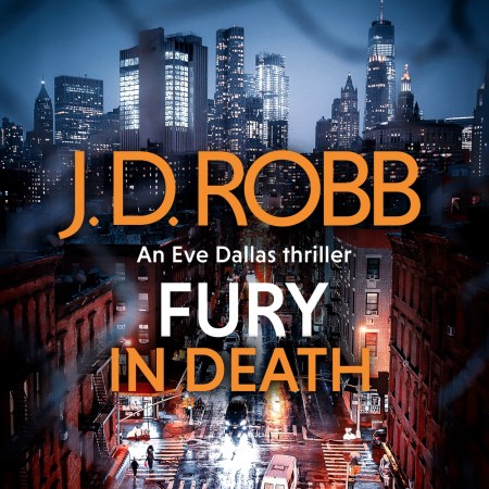 Fury In Death: An Eve Dallas thriller (In Death 63)