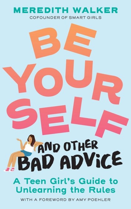 Be Yourself and Other Bad Advice