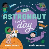 Choose Your Own World: Astronaut For a Day