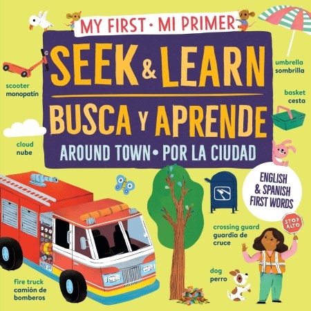 My First Seek and Learn: Around Town / Mi primer busca y aprende: por la ciudad